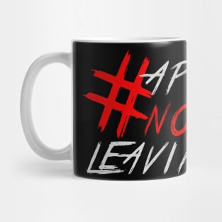 #APESNOTLEAVING - APES NOT LEAVING Mug